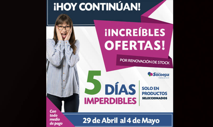 AHORA O NUNCA: Ya comenzaron los 5 Días Imperdibles en Comercial Socoepa